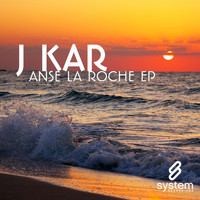 J Kar - Anse La Roche EP