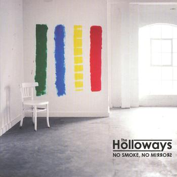 The Holloways - No Smoke, No Mirrors