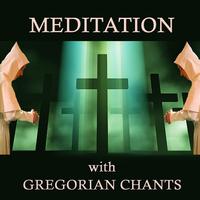 Gregorian Chants - Meditation with Gregorian Chants