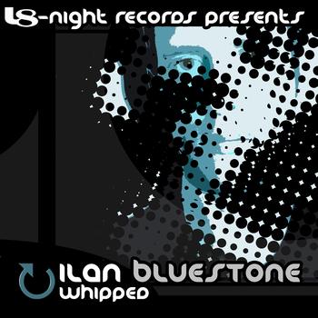 Ilan Bluestone - Whipped