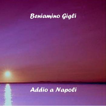 Beniamino Gigli - Addio a Napoli