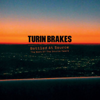 Turin Brakes - Bottled At Source - The Best Of The Source Years (Explicit)