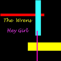 Wrens - Hey Girl