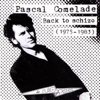 Pascal Comelade - Back to Schizo - 1975-1983
