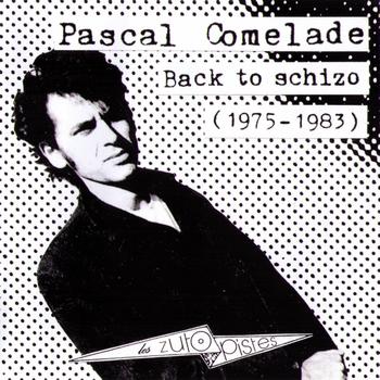 Pascal Comelade - Back to Schizo - 1975-1983
