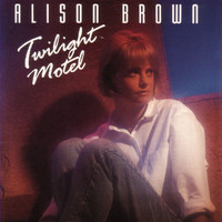 Alison Brown - Twilight Motel