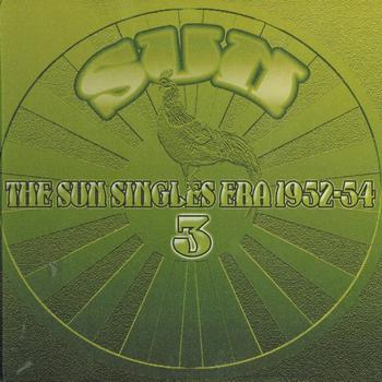 Various Artists - The Sun Singles Era 1952-54, Vol. 3