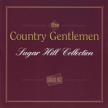 Country Gentlemen - Sugar Hill Collection