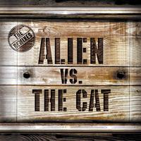 Alien Vs. The Cat - Alien Vs. The Cat - The Remixes