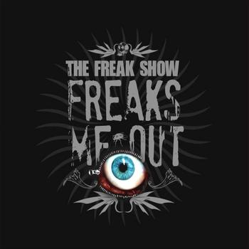 The Freak Show - Freaks me Out