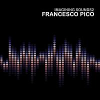 Francesco Pico - Imagining Sounds 2
