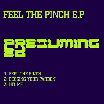 Presuming ED - Feel The Pinch EP