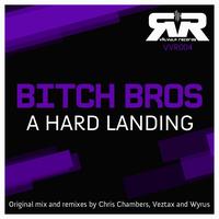 Bitch Bros - A Hard Landing