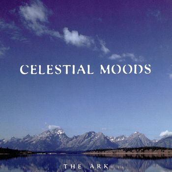 The Ark - Celestial Moods