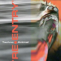 Techno Animal - Re-Entry