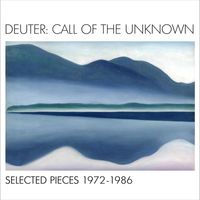 Deuter - Call of the Unknown: Selected Pieces 1972-1986