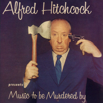 Jeff Alexander - Alfred Hitchcock Presents Music To Be Murdered By