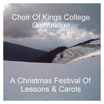 Choir Of Kings College - A Christmas Festival Of Lessons & Carols