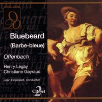 Jacques Offenbach - Bluebeard (Barbe-bleue)
