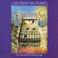 The J. Geils Band - Nightmares...And Other Tales From The Vinyl Jungle