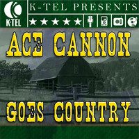 Ace Cannon - Ace Cannon Goes Country