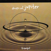Tranquil - Drops Of Jupiter