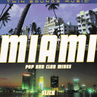 Slick - Miami - Pop & Club Mixes