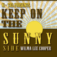 Wilma Lee Cooper - 22 Wilma Lee Cooper Hits - Keep On The Sunny Side