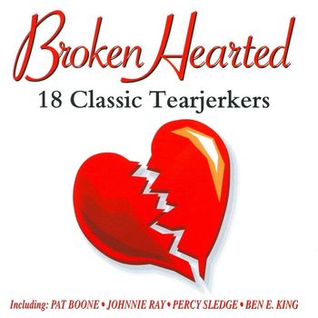 Various Artists - Broken Hearted - 18 Classic Tearjerkers