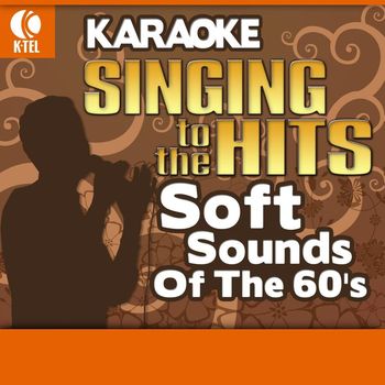 Various Artists - Karaoke: Soft Sounds of the 60's - Singing to the Hits