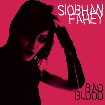 Siobhan Fahey - Bad Blood