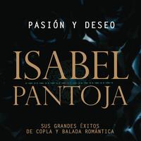 Isabel Pantoja - Pasion Y Deseo (Sus Grandes Exitos De La Copla Y De La Balada Romantica)