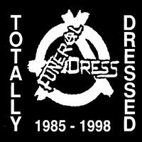 Funeral Dress - Totally Dressed 1985-1988