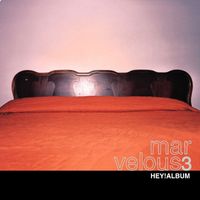 Marvelous 3 - Hey! Album (Explicit)
