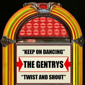 The Gentrys - Keep On Dancing / Twist And Shout