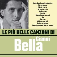 Gianni Bella - Le più belle canzoni di Gianni Bella