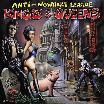 Anti Nowhere League - Kings And Queens