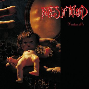 Babes In Toyland - Fontanelle (Explicit)