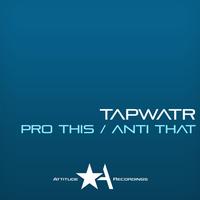 Tapwatr - Pro This/Anti That