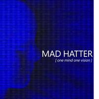 Mad Hatter - One Mind One Vision