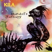 Kila - Handel's Fantasy