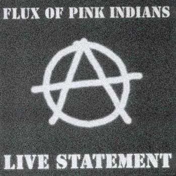 Flux of Pink Indians - Live Statement