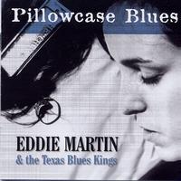 Eddie Martin Band - Pillowcase Blues
