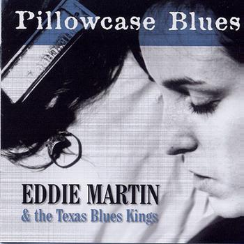 Eddie Martin Band - Pillowcase Blues