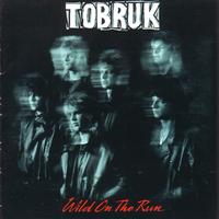 Tobruk - Wild On The Run