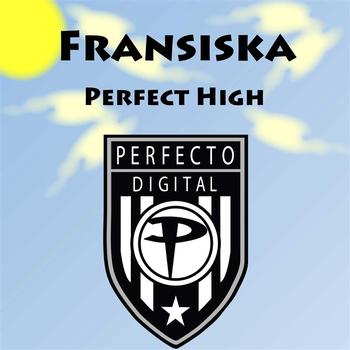 Fransiska - Perfect High