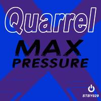 Quarrel - Max Pressure