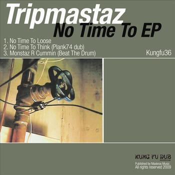 Tripmastaz - No Time To EP