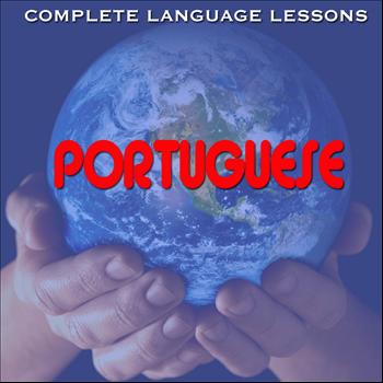 Complete Language Lessons - Learn Portuguese Easily, Effectively, and Fluently