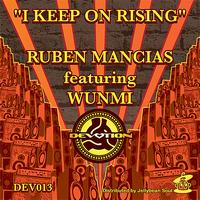 Ruben Mancias featuring Wunmi - I Keep Rising